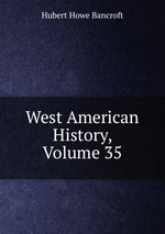 West American History, Volume 35