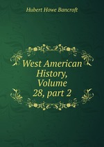 West American History, Volume 28, part 2