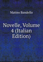 Novelle, Volume 4 (Italian Edition)
