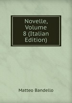Novelle, Volume 8 (Italian Edition)