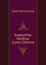 Sequentiae Ineditae (Latin Edition)