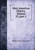 West American History, Volume 33, part 1