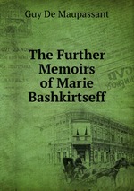 The Further Memoirs of Marie Bashkirtseff