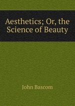 Aesthetics; Or, the Science of Beauty