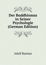 Der Buddhismus in Seiner Psychologie (German Edition)