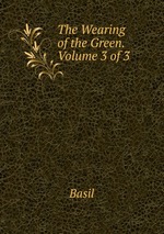 The Wearing of the Green. Volume 3 of 3