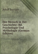 Der Mensch in Der Geschichte: Bd. Psychologie Und Mythologie (German Edition)