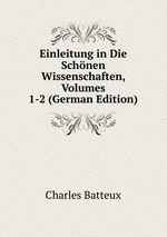Einleitung in Die Schnen Wissenschaften, Volumes 1-2 (German Edition)