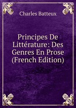 Principes De Littrature: Des Genres En Prose (French Edition)
