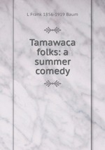Tamawaca folks: a summer comedy