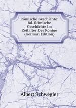 Rmische Geschichte: Bd. Rmische Geschichte Im Zeitalter Der Knige (German Edition)