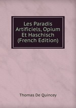 Les Paradis Artificiels, Opium Et Haschisch (French Edition)