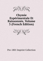 Chymie Exprimentale Et Raissonne, Volume 3 (French Edition)