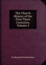 The Church History of the First Three Centuries, Volume 2