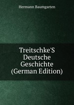 Treitschke`S Deutsche Geschichte (German Edition)