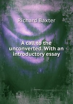 A call to the unconverted. With an introductory essay