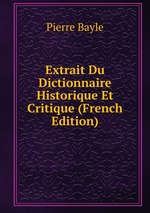 Extrait Du Dictionnaire Historique Et Critique (French Edition)