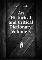 An Historical and Critical Dictionary, Volume 3