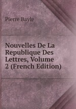 Nouvelles De La Republique Des Lettres, Volume 2 (French Edition)