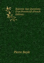 Reponse Aux Questions D`un Provincial (French Edition)