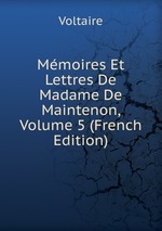 Mmoires Et Lettres De Madame De Maintenon, Volume 5 (French Edition)
