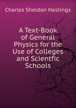 A Text-Book of General Physics for the Use of Colleges and Scientfic Schools