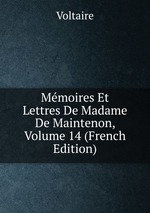 Mmoires Et Lettres De Madame De Maintenon, Volume 14 (French Edition)