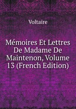 Mmoires Et Lettres De Madame De Maintenon, Volume 13 (French Edition)