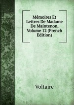 Mmoires Et Lettres De Madame De Maintenon, Volume 12 (French Edition)
