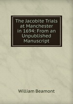 The Jacobite Trials at Manchester in 1694: From an Unpublished Manuscript