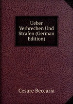 Ueber Verbrechen Und Strafen (German Edition)