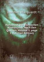 Handbuch Der Rmischen Alterthmer Nach Den Quellen, Volume 5, page 1 (German Edition)
