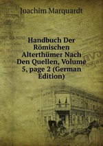 Handbuch Der Rmischen Alterthmer Nach Den Quellen, Volume 5, page 2 (German Edition)