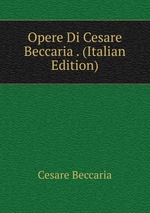 Opere Di Cesare Beccaria . (Italian Edition)