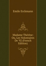 Madame Thrse: Ou, Les Volontaires De `92 (French Edition)