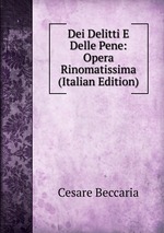 Dei Delitti E Delle Pene: Opera Rinomatissima (Italian Edition)