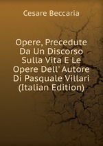 Opere, Precedute Da Un Discorso Sulla Vita E Le Opere Dell` Autore Di Pasquale Villari (Italian Edition)