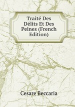 Trait Des Dlits Et Des Peines (French Edition)