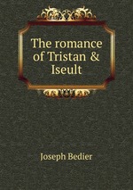 The romance of Tristan & Iseult