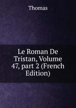 Le Roman De Tristan, Volume 47, part 2 (French Edition)