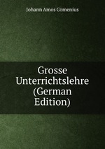 Grosse Unterrichtslehre (German Edition)