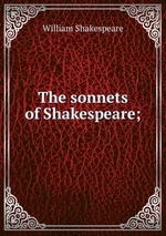 The sonnets of Shakespeare