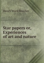 Star papers or, Experiences of art and nature