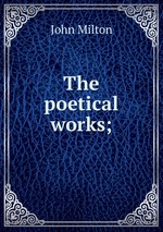 The poetical works;
