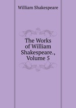 The Works of William Shakespeare., Volume 5