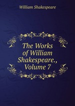 The Works of William Shakespeare., Volume 7