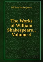 The Works of William Shakespeare., Volume 4