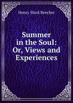 Summer in the Soul: Or, Views and Experiences
