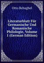 Literaturblatt Fr Germanische Und Romanische Philologie, Volume 1 (German Edition)