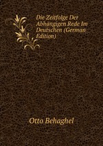 Die Zeitfolge Der Abhngigen Rede Im Deutschen (German Edition)